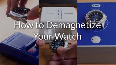 how to demagnetize a watch|using a watch demagnetizer.